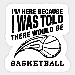 Funny basketball quote for basketball humor Sticker